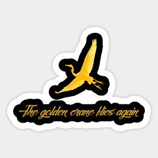 The golden crane flies again Sticker
